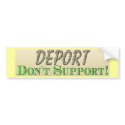 Deport Don't Support bumper stickers by StickerManiac Deport Don't Support bumper stickers