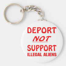 Deport Not Support Illegal Aliens Key Chain