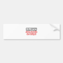 Depression...All The Cool Kids Are Battling It Bumper Sticker