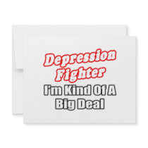 Depression Fighter...Big Deal Custom Invites