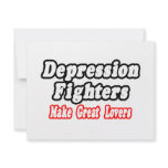 Depression Fighters Make Great Lovers Personalized Invite