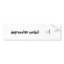 depression sucks!, :-( bumper stickers