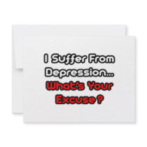 Depression...What's Your Excuse? invitations
