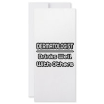 Dermatologist...Drinks Well With Others rack cards