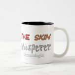 Dermatologist Gifts The Skin Whisperer Mugs