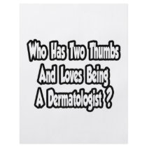 Dermatologist Joke...Two Thumbs Personalized Flyer