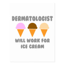 Dermatologist ... Will Work For Ice Cream Postcard