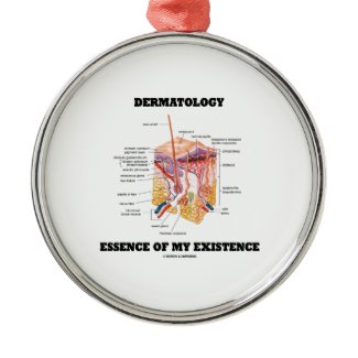 Dermatology Essence Of My Existence Ornament