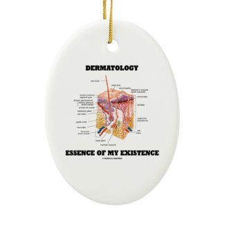 Dermatology Essence Of My Existence Christmas Ornaments