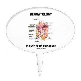 Dermatology Is Part Of My Existence Cake Topper