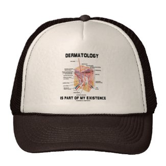Dermatology Is Part Of My Existence (Skin Layers) Trucker Hat