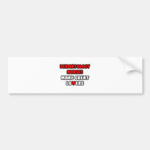 Dermatology Nurses Make Great Lovers Bumper Stickers