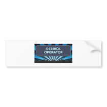 Derrick Operator Marquee bumper stickers by itsallhot Derrick Operator Marquee bumper stickers