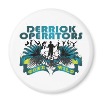 Derrick Operators Gone Wild magnets