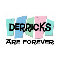 Derricks Are Forever posters
