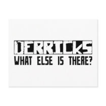 Derricks What Else Is There? postcards by busybrain Derricks What Else Is There? postcards