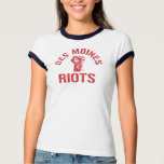 Des Moines Riots Shirts