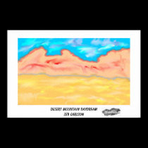 Desert Mountain Daydream posters by ArtbyZeb Desert Mountain Daydream posters