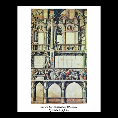 Design For Decoration Of House By Holbein J.John Posters
