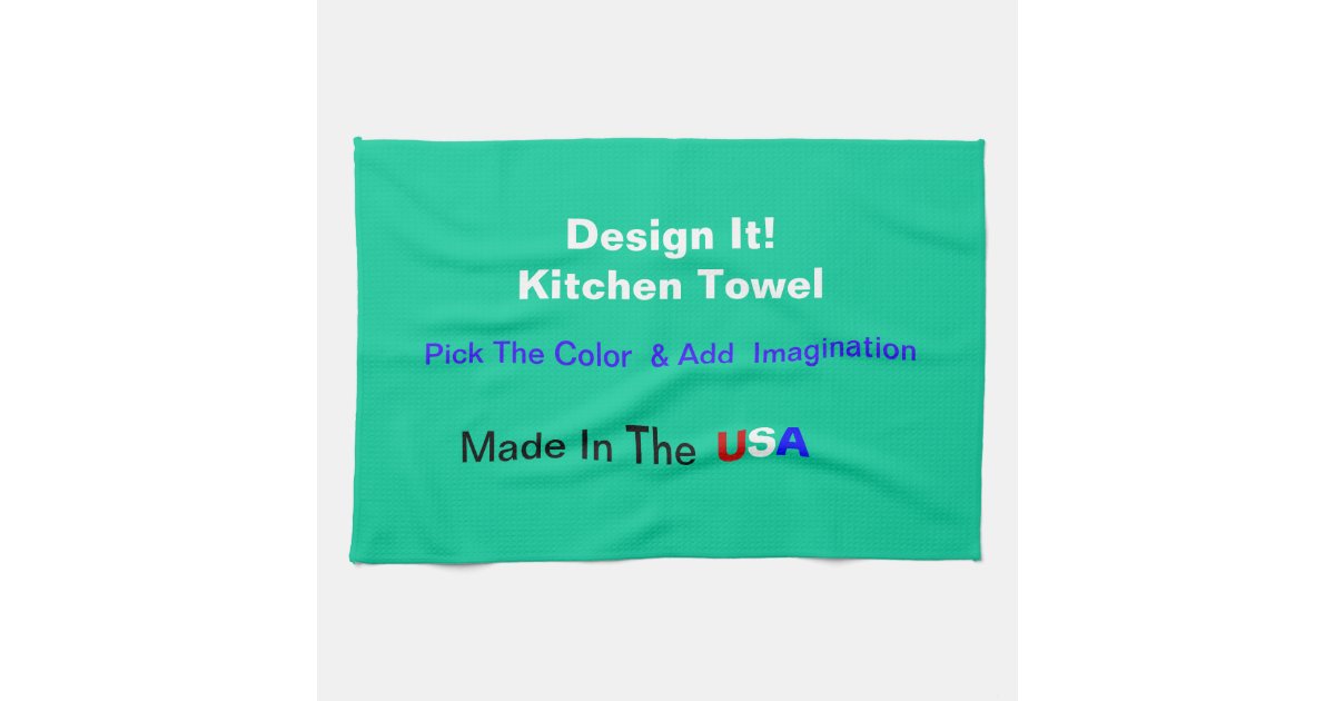 Design It! Kitchen Towel. Made In The USA Hand Towels Zazzle