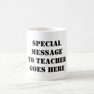 Design My Own Cup Personalized Special Teacher Mug