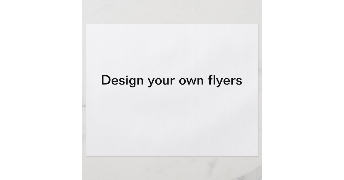 design your own flyers zazzle design my