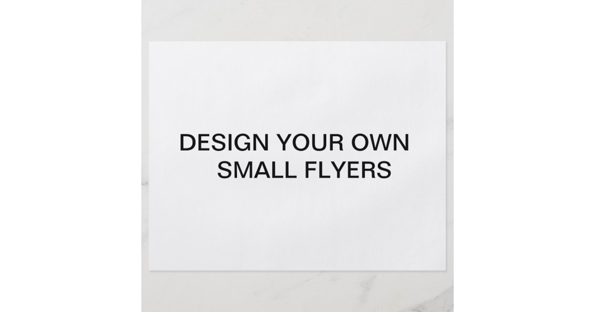 design your own flyers zazzle how to make my own flyers