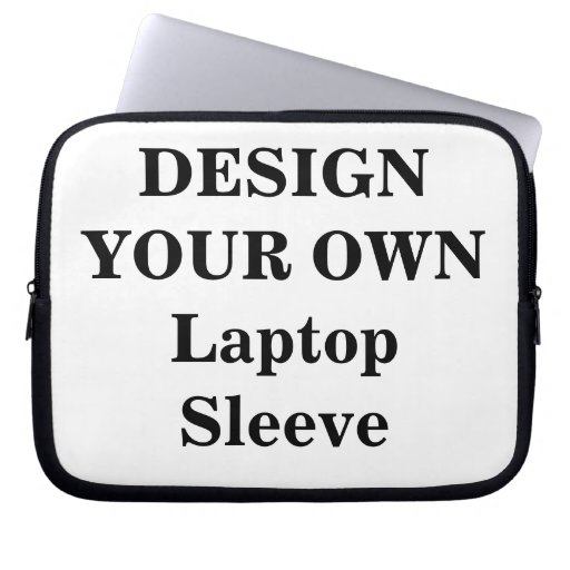 design your own laptop sleeve 10 inch zazzle design your own laptop sleeve 10 inch zazzle