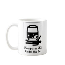 Designated Man Under the Bus Mug