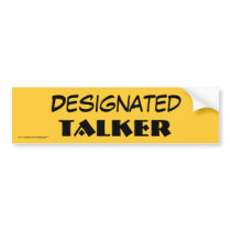 Designated Talker Bumper Sticker