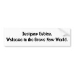 Designer Babies. Welcome to the Brave New World. Bumper Stickers