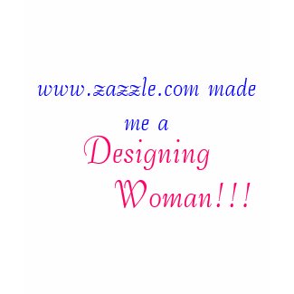 Designing Woman !!! shirt