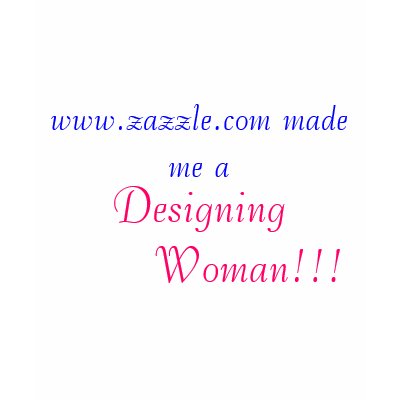 Designing Woman !!! Shirt by Capriceharmony65