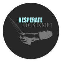 DESPERATE HOUSEKNIFE WHITE T-shirt Round Sticker