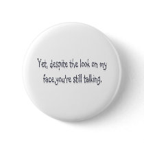 Despite the look on my face, you're still talking buttons