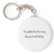 Despite the look on my face, you're still talking key chains