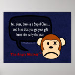 Despite what you think, stupidity is not a gift. posters
