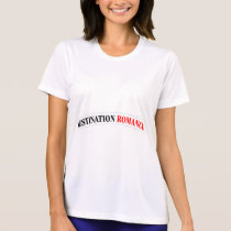 Destination Romance t-shirts