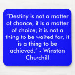 “Destiny is not a matter of chance" Mouse Pad