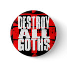 round_button - Distressed DESTROY ALL GOTHS by MMTM