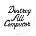 Destroy Computer Stickers