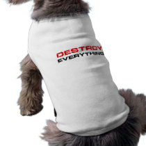 Destroy Everything pet clothing