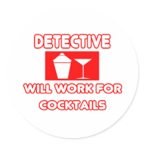 Detective...Will Work For Cocktails Sticker