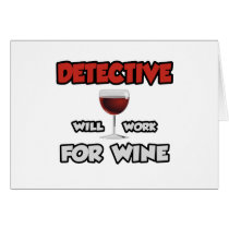 Detective ... Will Work For Wine Cards