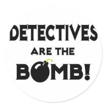 Detectives Are The Bomb! Round Stickers
