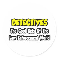 Detectives...Cool Kids Law Enforcement World Sticker