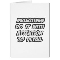 Detectives Do It With Attention To Detail Cards