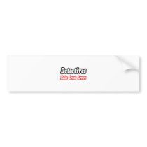 Detectives Make Great Lovers Bumper Stickers