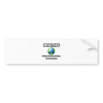 Detectives...Making the World a Better Place Bumper Sticker
