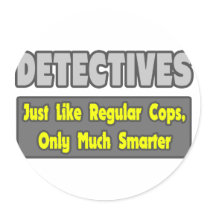 Detectives...Smarter Round Stickers